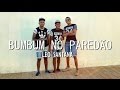 Bumbum no Paredão - Coreografia