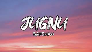 JUGNU | BADSHAH