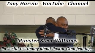 Minister Steve Williams powerful testimony about Pastor Gino Jennings 7-27-2019