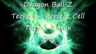 Dragon Ball Z Techno - Perfect Cell Theme Remix