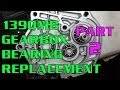 139QMB Gearbox Bearing Replacement Part 2 (GY6 50cc Scooter)