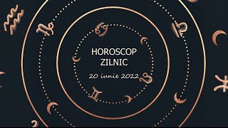 Horoscop zilnic 20 iunie 2022 / Horoscopul zilei