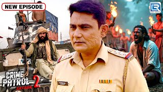 मुजरिम! Delhi Police क्या पूरी करेंगे इन आतंगवादियो की जरूरते | Best Of Crime Patrol | Latest Ep