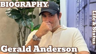 Gerald Anderson - BIOGRAPHY,LIFE &STATUS #geraldanderson