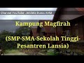 Kampung Magfirah (SMP- SMA - Sekolah Tinggi - Pesantren Lansia)