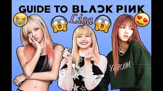 THE UNOFFICIAL GUIDE TO BLACKPINK LISA 😍