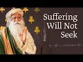 Suffering Will Not Seek - Sadhguru [Full DVD]