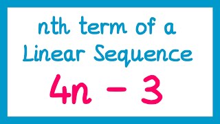 nth term of a Linear Sequence - GCSE Maths