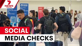 US proposes social media checks for Australian travellers | 7NEWS
