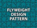 Flyweight Design Pattern