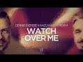 Dennis Sheperd x KaZu x Katty Heath - Watch Over Me