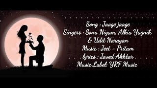 "Jaage Jaage" Full Song With Lyrics ▪ Sonu Nigam, Alka Yagnik & Udit Narayan ▪ MereYaarKiShaadiHai