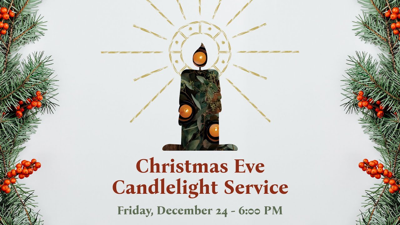 Christmas Eve Candlelight Service - 6:00 PM - Northwest Baptist Church ...