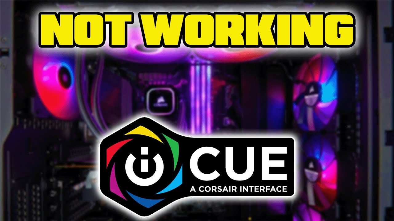 ICUE WON'T OPEN | How To FIX Corsair ICue - YouTube