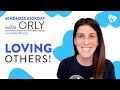Kindness Kickoff with Orly | January 11th 2021 (Loving Others)