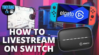 How to LIVESTREAM on the SWITCH using Elgato HD60 S +  I  EASY SETUP