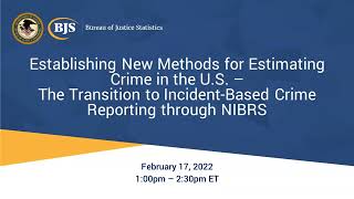 Establishing New Methods for Estimating Crime in the U S —The Transition to Incident Based Crime Rep