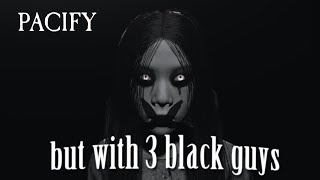 3 BLACK GUYS play a HORROR game.. (Pacify)
