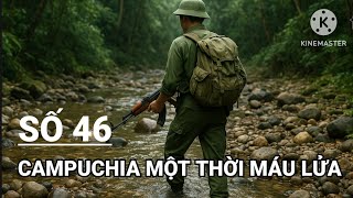 46/ Trận Đấu Súng Khét Lẹt Trong Cánh Rừng Chuối / Ký Ức Lính Chiến Trường K