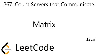LeetCode 1267 | Count Servers that Communicate | Matrix | Java