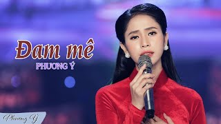 Đam Mê (Dzoãn Bình) - Phương Ý (Quán Quân Thần Tượng Bolero 2019)