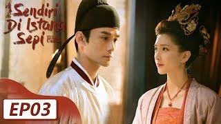 Held In The Lonely Castle | 清平乐 | EP03 |  Wang Kai, Maggie Jiang | WeTV【INDO SUB】