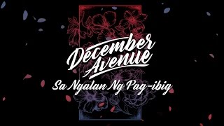 December Avenue - Sa Ngalan Ng Pag-ibig