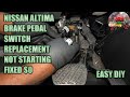 Nissan altima brake pedal switch (no start fix for free)