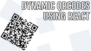 Dynamic QRCodes in React | QRCode.React