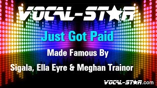 Sigala, Ella Eyre & Meghan Trainor - Just Got Paid(Karaoke Version) Lyrics HD Vocal-Star