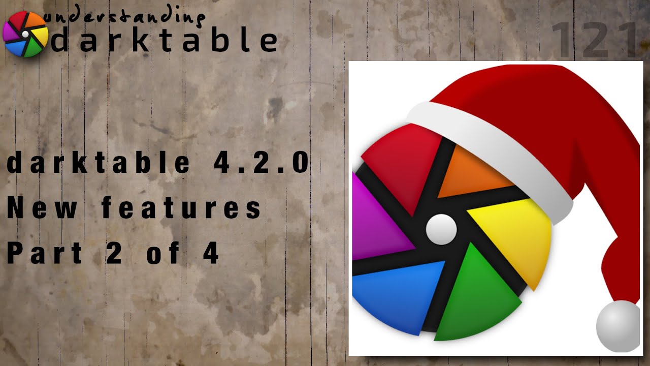 Darktable Ep 121 Darktable 4 2 0 New Features Pt 2 Of 4 Youtube