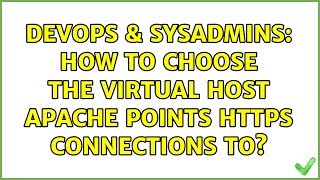DevOps & SysAdmins: How to choose the virtual host Apache points HTTPS connections to?