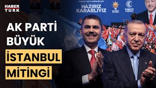 #CANLI - Özel Yayın | AK Parti'nin "Büyük İstanbul Mitingi"