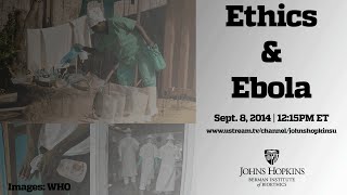 Ethics & Ebola: Challenges for Care Givers and for Public Health