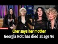 Cher says her mother Georgia Holt has died at age 96