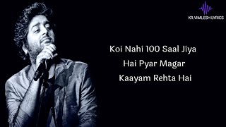 Lyrics: Koi Nahi Sau Saal Jiya Hai | Mera Pyar Tera pyar |Arijit Singh| Jeet Gannguli | Rashmi Virag