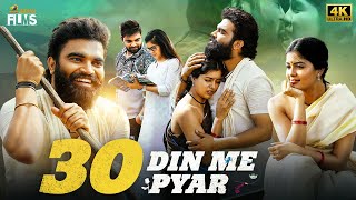 30 DIN ME PYAR 2022 Latest Hindi Full Movie 4K | Pradeep Machiraju | Amritha Aiyer | Indian Films