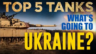 Top 5 Tanks | What's going to Ukraine?