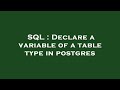SQL : Declare a variable of a table type in postgres