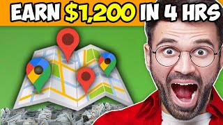 EARN $1,200 in 4 hours just using Google Maps (It STILL Works!!) - Make Money Online 2023