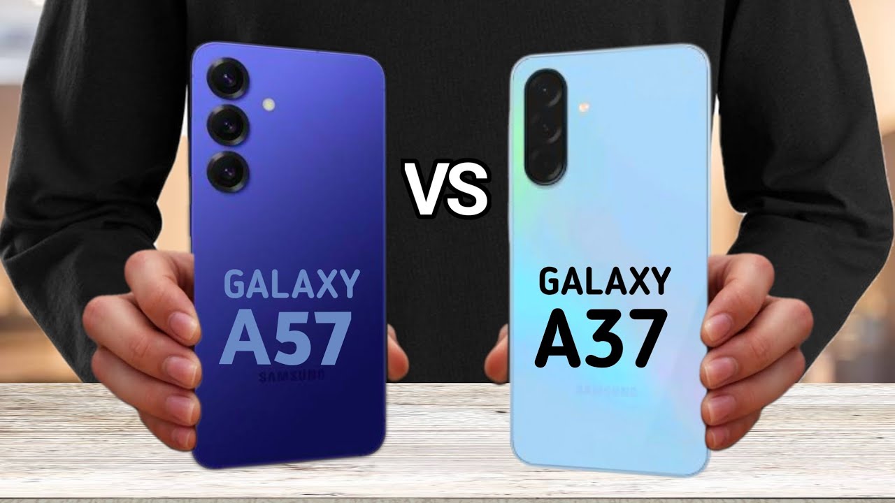 Samsung Galaxy A57 Vs Samsung Galaxy A37 Youtube