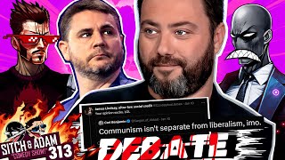 🔴 DEBATE: Is Liberalism Separate From Communism? w/ Carl Benjamin, Sitch And ADAM!!! | Show 313