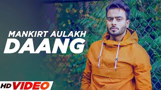 Daang - Mankirt Aulakh (HD Video) | Deep Kahlon | Latest Punjabi Songs 2023 | New Punjabi Songs 2023