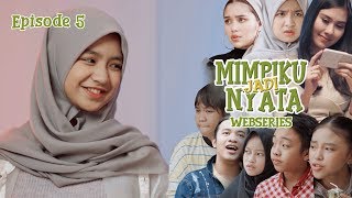 MIMPIKU JADI NYATA | Episode 5 | Webseries