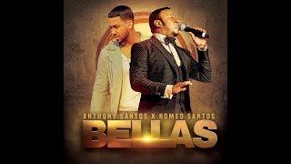 Anthony Santos feat Romeo Santos-BELLAS  (Video Lyric Oficial)
