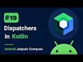 Dispatchers in #kotlin  - Mastering Android Jetpack Compose #19