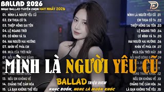Mình Là Người Yêu Cũ -Nhạc Trẻ Ballad Hot Trend 2025♫Top 20 Ca Khúc Nghe Day Dứt Về Nỗi Đau Tình Yêu
