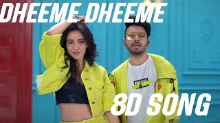 Dheeme Dheeme ( 8D SONG ) | Tony Kakkar ft. Neha Sharma
