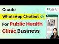 How to Create a WhatsApp Chatbot for Your Public Health Clinic Business