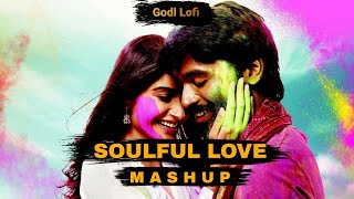 Soulful Love Mashup | Godl Lofi | Raanjhanaa | Afreen Afreen | Humdard | Bollywood LoFi 🎵